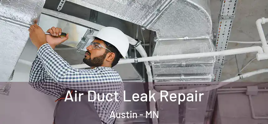  Air Duct Leak Repair Austin - MN