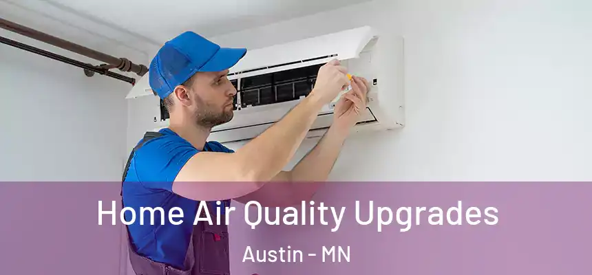  Home Air Quality Upgrades Austin - MN