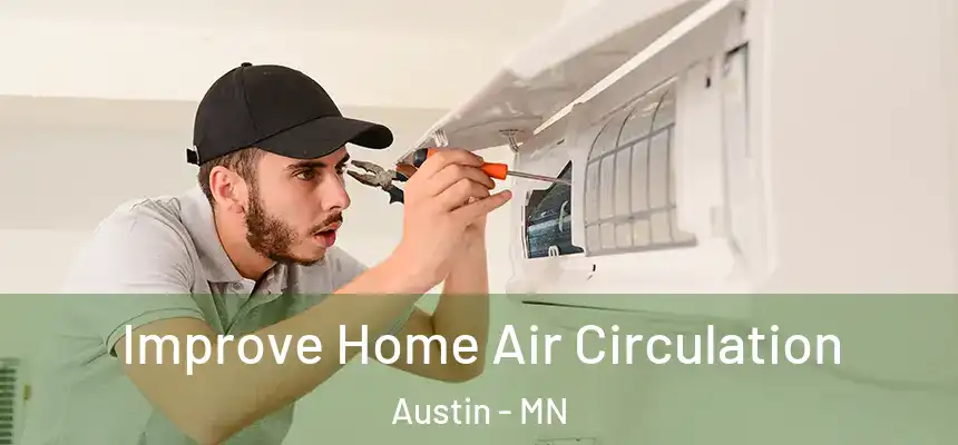 Improve Home Air Circulation Austin - MN