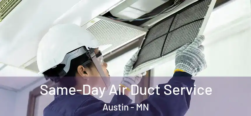 Same-Day Air Duct Service Austin - MN