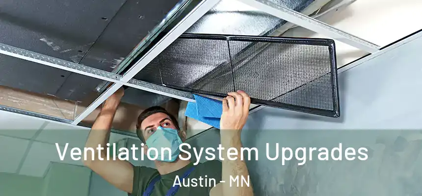  Ventilation System Upgrades Austin - MN